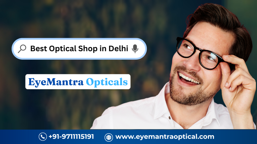 A smiling man wearing eyeglasses with a search bar reading "Best Optical Shop in Delhi" and EyeMantra Opticals logo, website, and phone number.