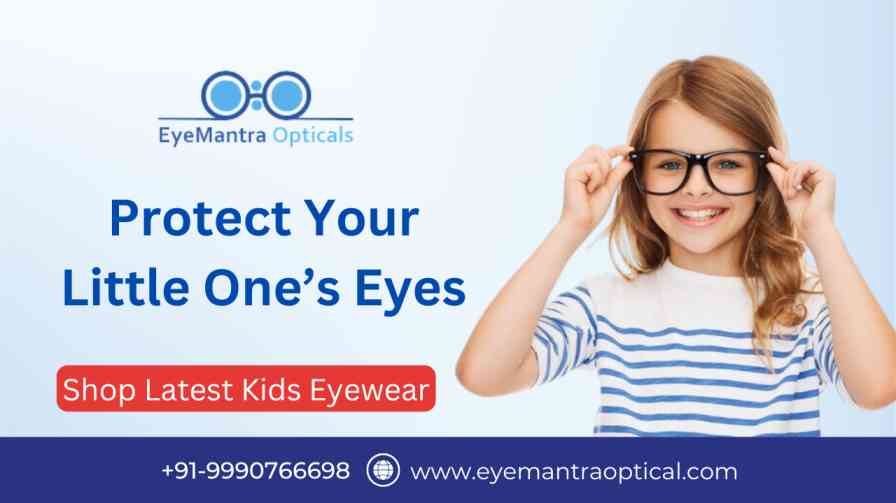 Smiling girl wearing large black glasses with text "Protect Your Little One’s Eyes" and EyeMantra Optical branding